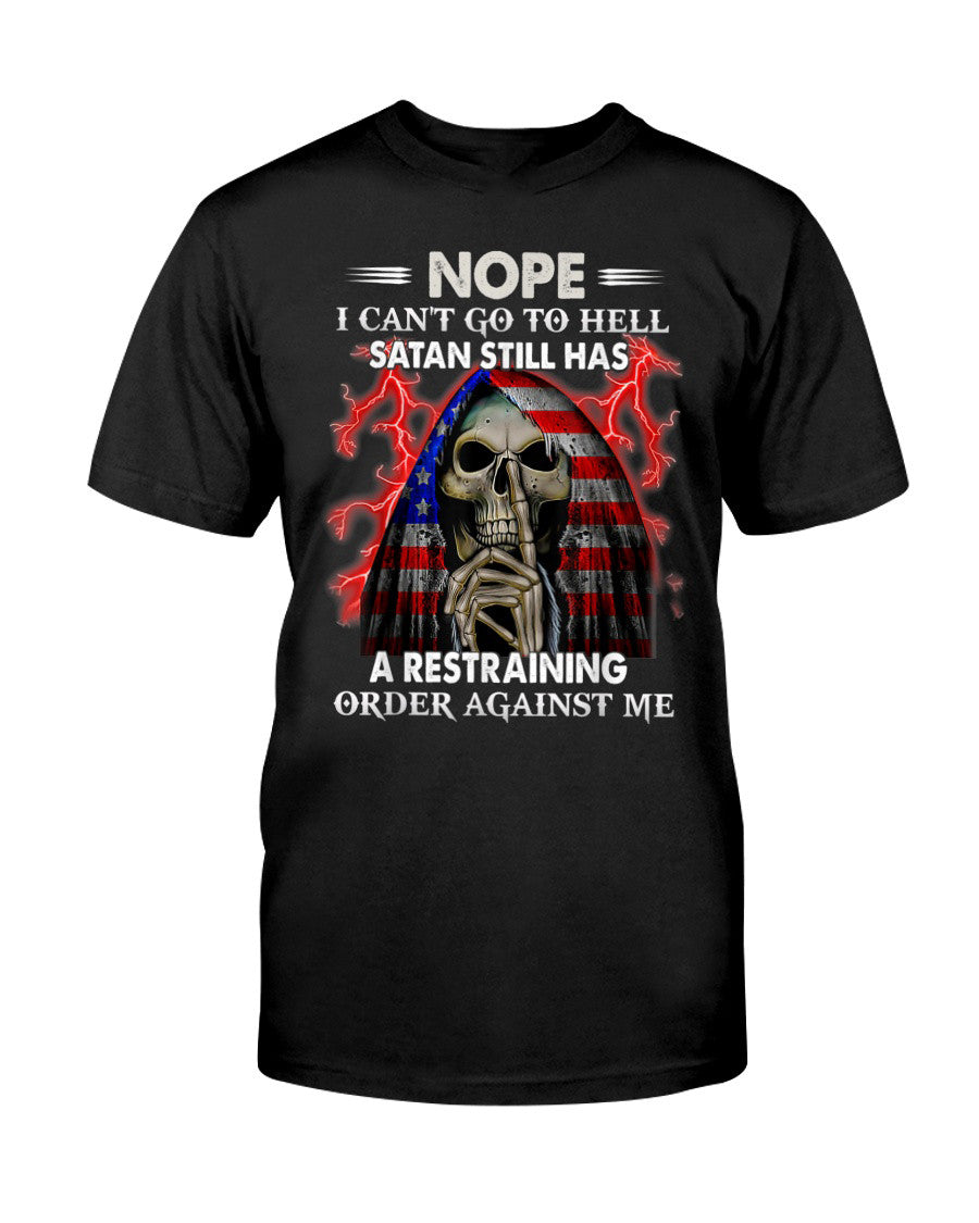 Nope I Can't Go To Hell Satan Still Has A Restraining Order Against Me T-Shirt Step Dad Gifts - Liberish