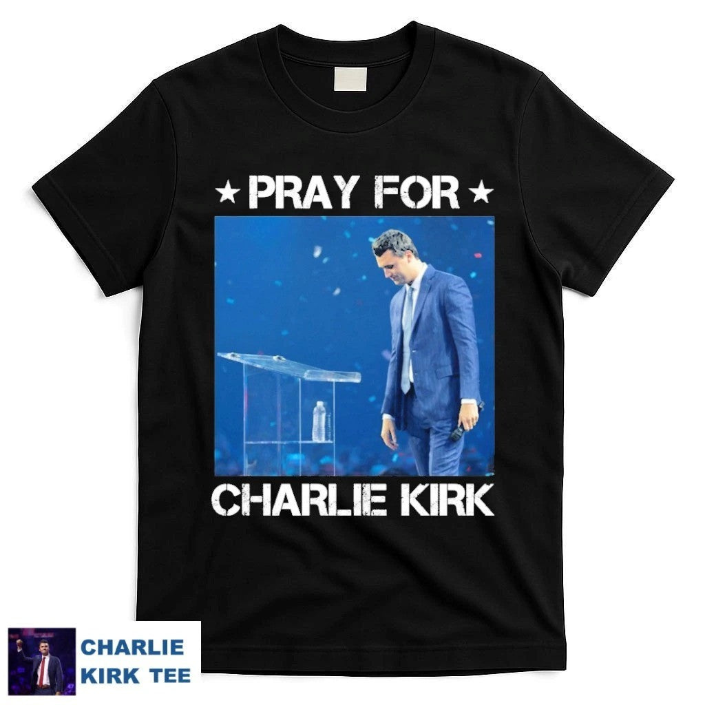 Pray For Charlie Kirk T-Shirt Charlie Kirk Shooters Shirt Gift For Trump Supporters