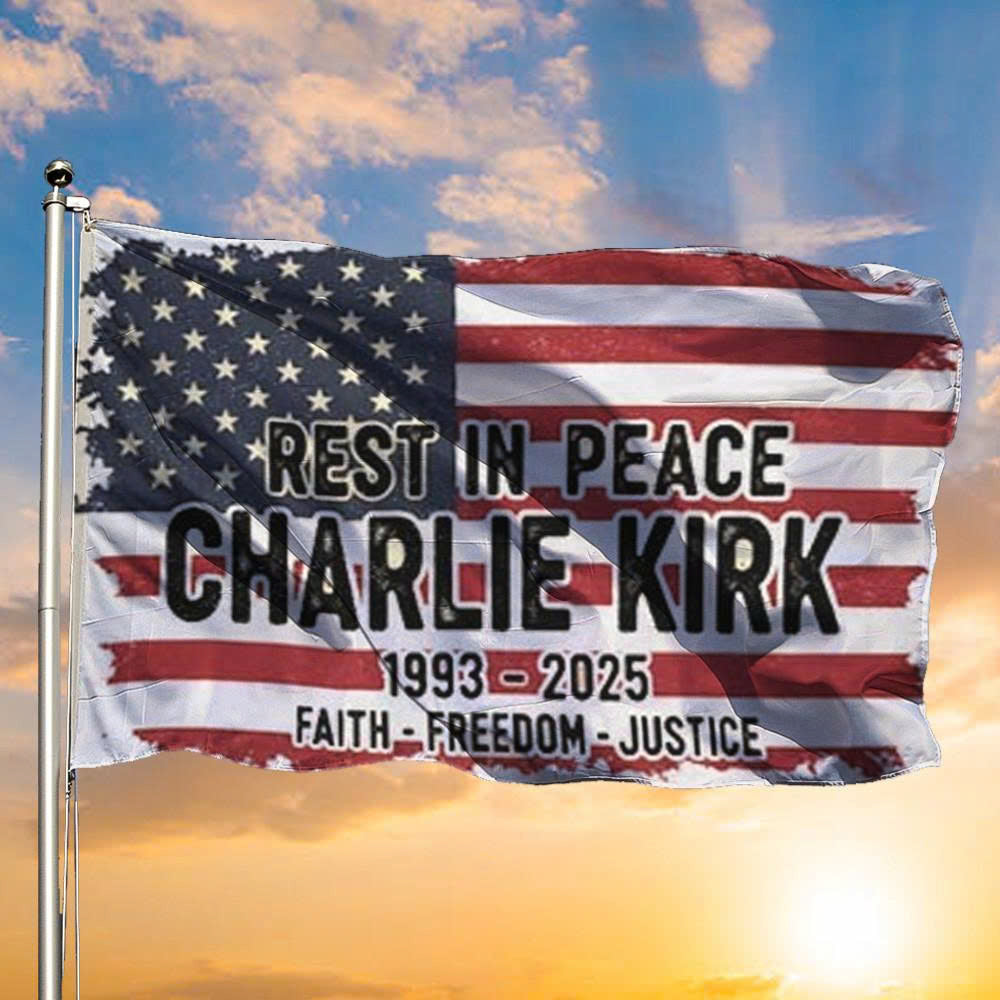Rest In Peace Charlie Kirk Flag Faith Freedom Justice Flag Gift For Patriots