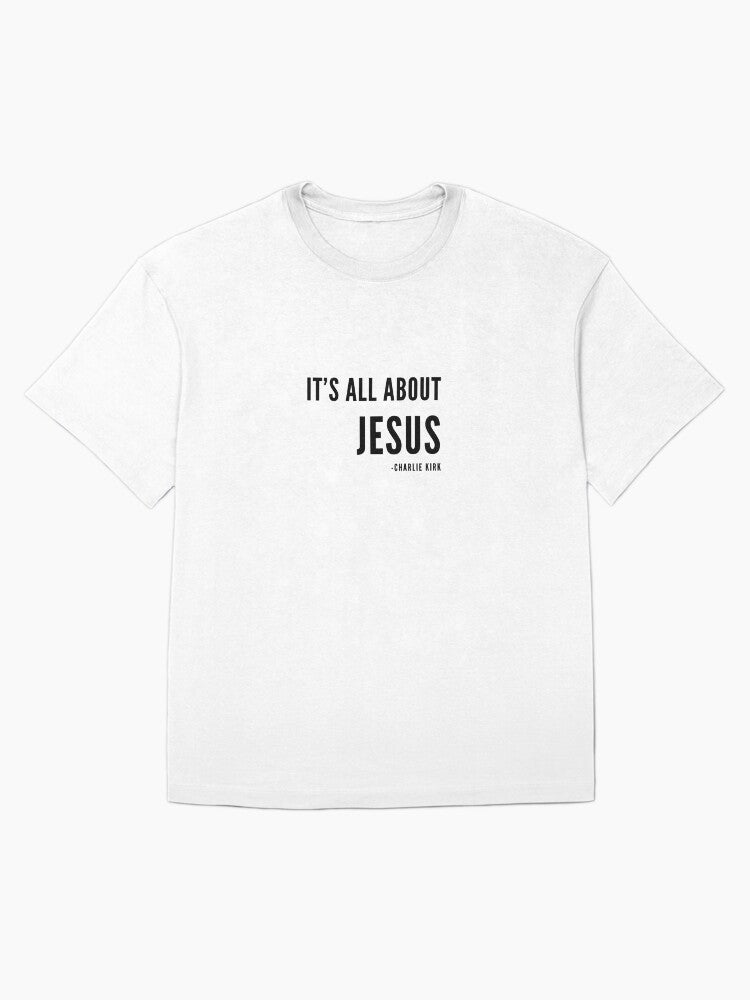 RIP Charlie Kirk Shirt It's All About Jesus T-Shirt Charlie Kirk Merch Faith Gifts