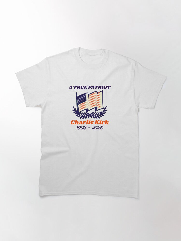 RIP Charlie Kirk T-Shirt A True Patriot Charlie Kirk 1993 2025 Merch Gifts For Supporters
