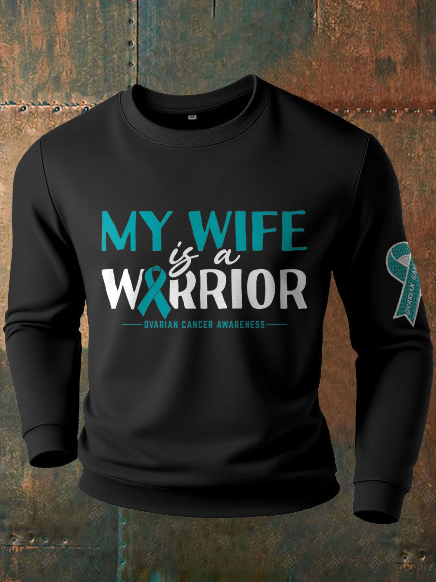 Men's Ovarian Cancer Awareness My Wife Is A Warrior Printed Sweatshirt