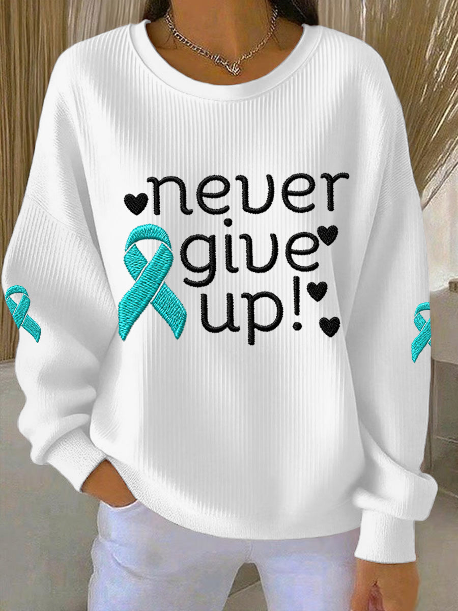 Women's Never Give Up Teal Ribbon Ovarian Cancer Awareness Sweatshirt