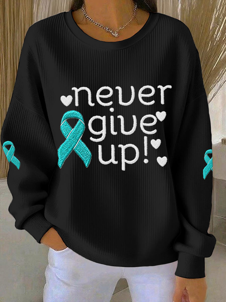 Women's Never Give Up Teal Ribbon Ovarian Cancer Awareness Sweatshirt
