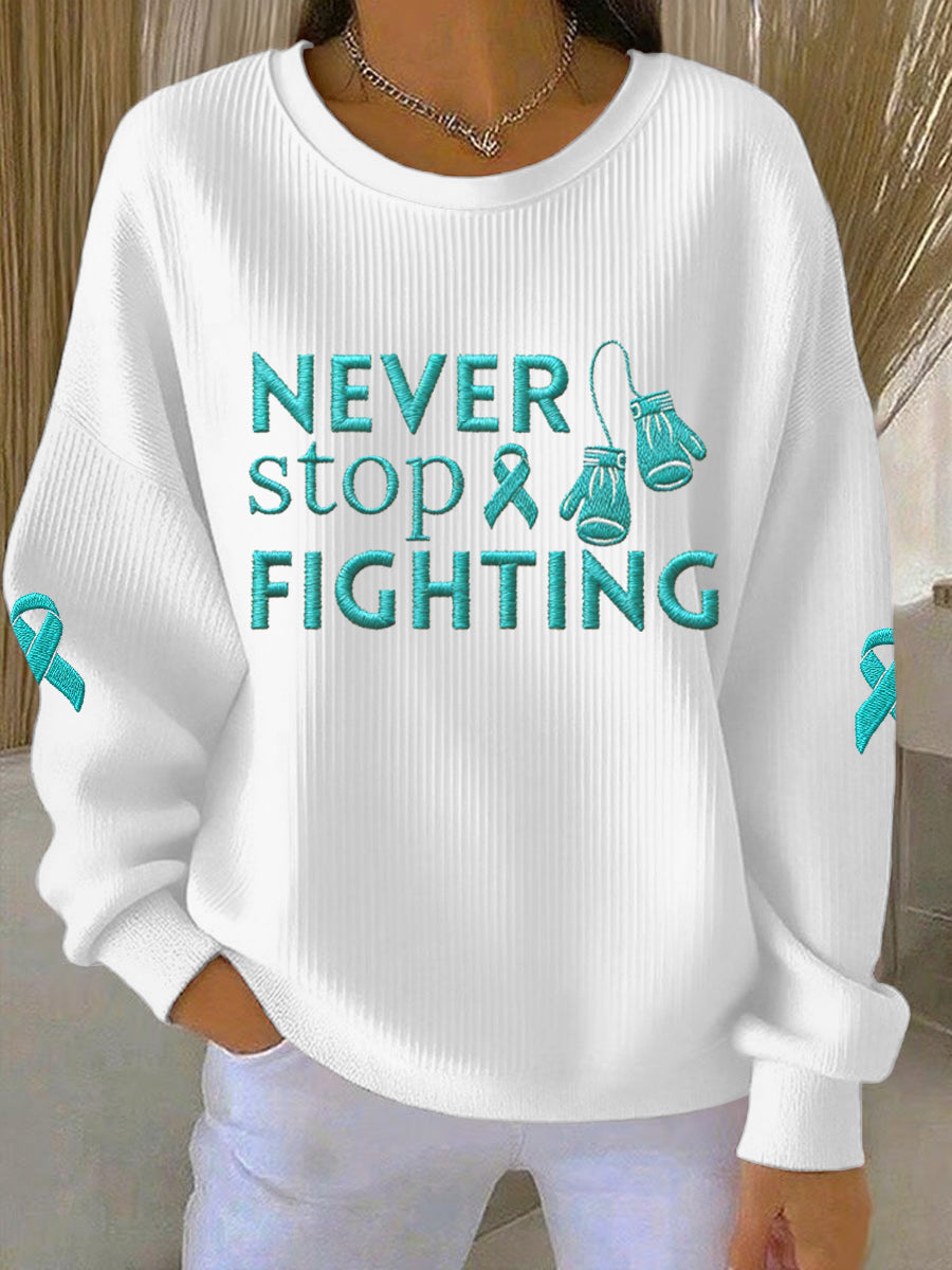 Women's Never Stop Fighting Teal Ribbon Ovarian Cancer Awareness Sweatshirt