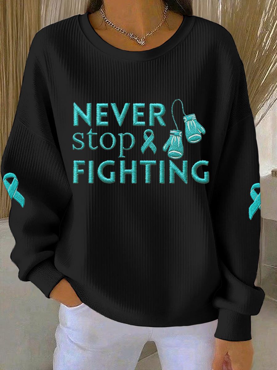 Women's Never Stop Fighting Teal Ribbon Ovarian Cancer Awareness Sweatshirt