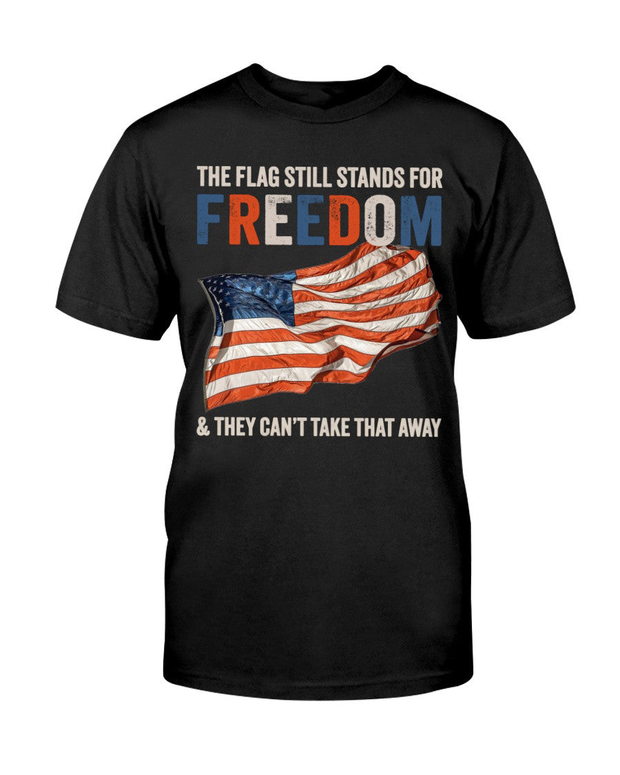 The Flag Still Stands For Freedom T-Shirt Mother's Day Gift For Daughter From Mom - Liberish