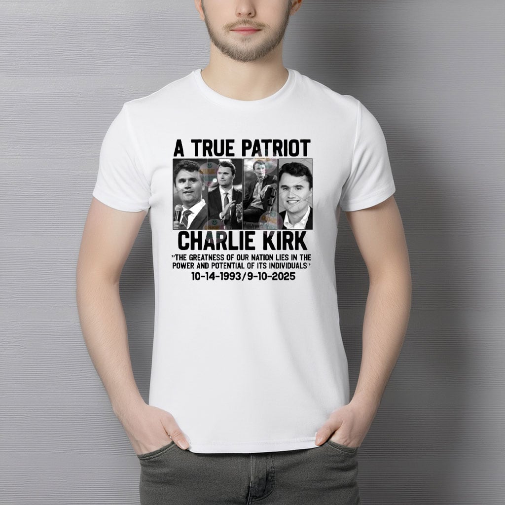Turning Point USA Merch T-shirt A True Patriot Charlie 1993 2025 Proud Present For Him - Liberish