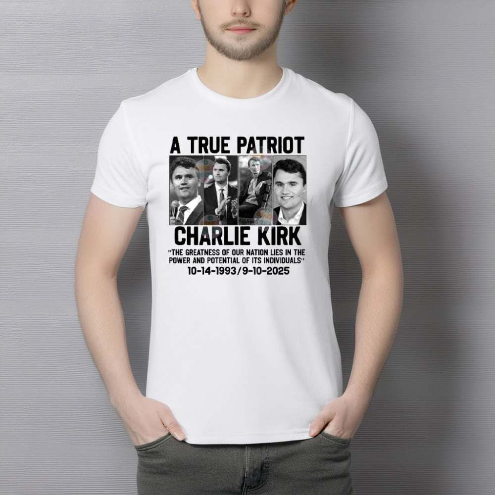 Turning Point USA Merch T-shirt A True Patriot Charlie 1993 2025 Proud Present For Him - Liberish