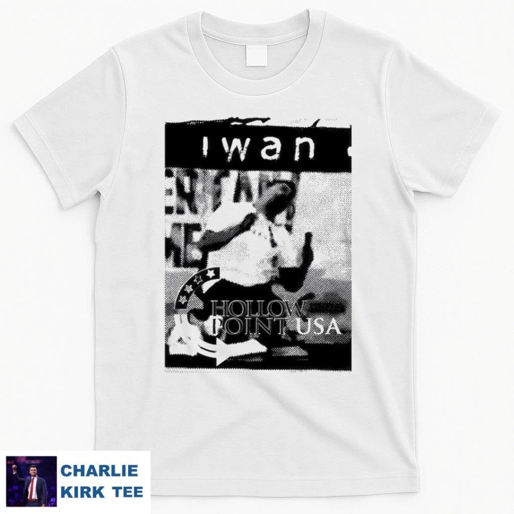 Turning Point USA T-shirt For CK Iwan Hollow Point USA Best Charlie Kirk Proud Streetwear