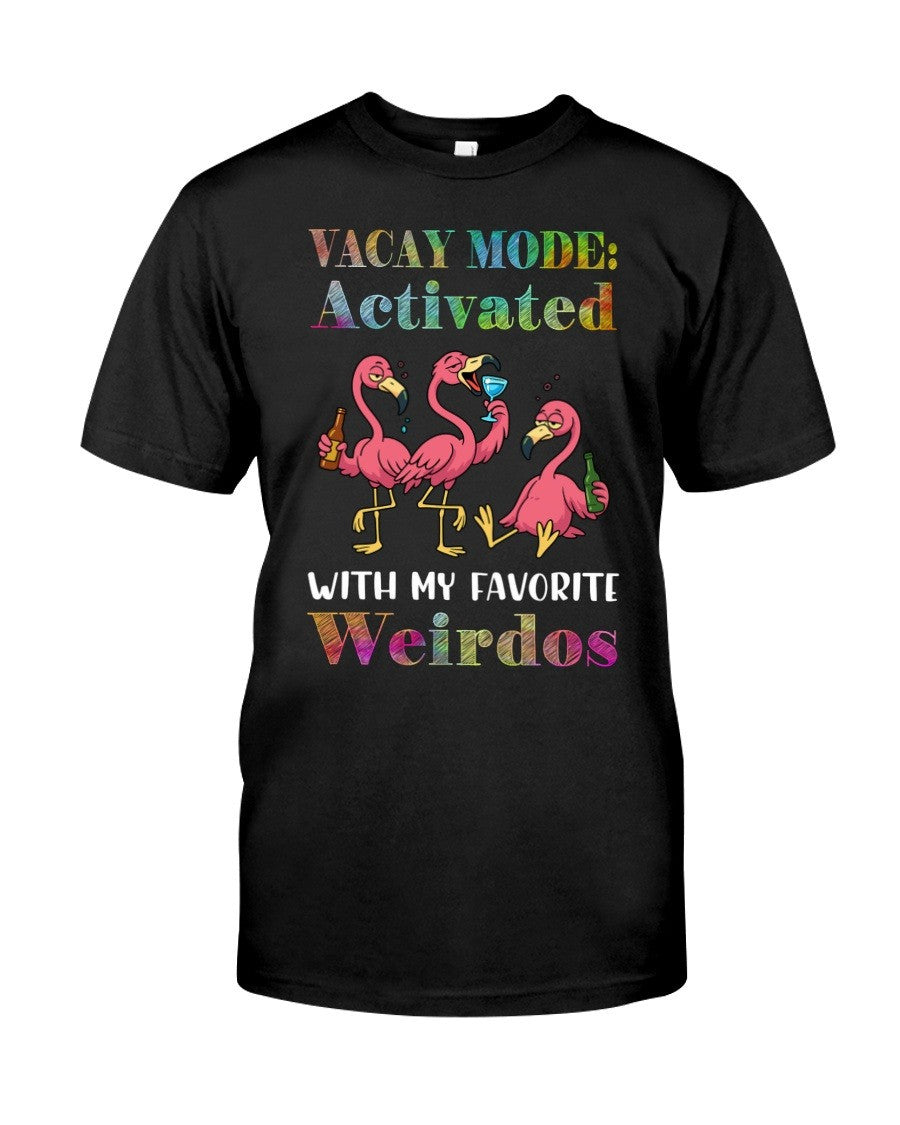 Vacay Mode Activated With My Favourite Weirdos T-Shirt Gift For Friends - Liberish