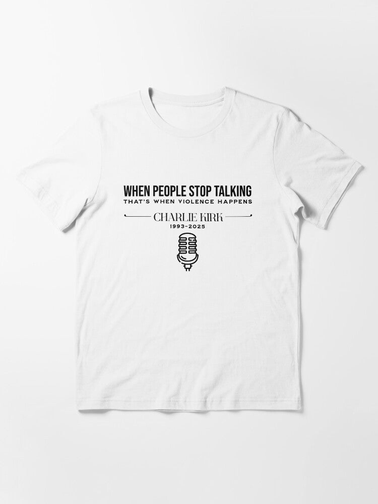 When People Stop Talking Charlie Kirk T-Shirt That's When Violence Happens Patriotic Gifts